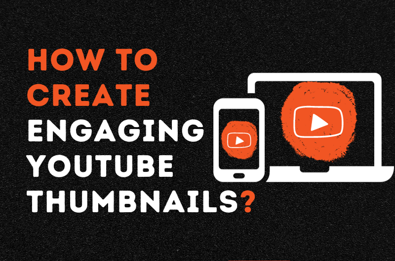 How to Create Engaging YouTube Thumbnails A Complete Guide