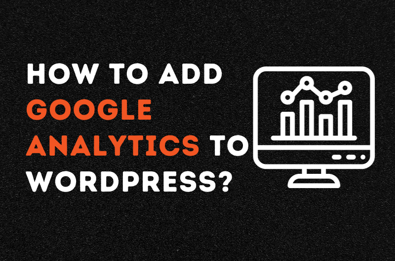How to Add Google Analytics to WordPress?