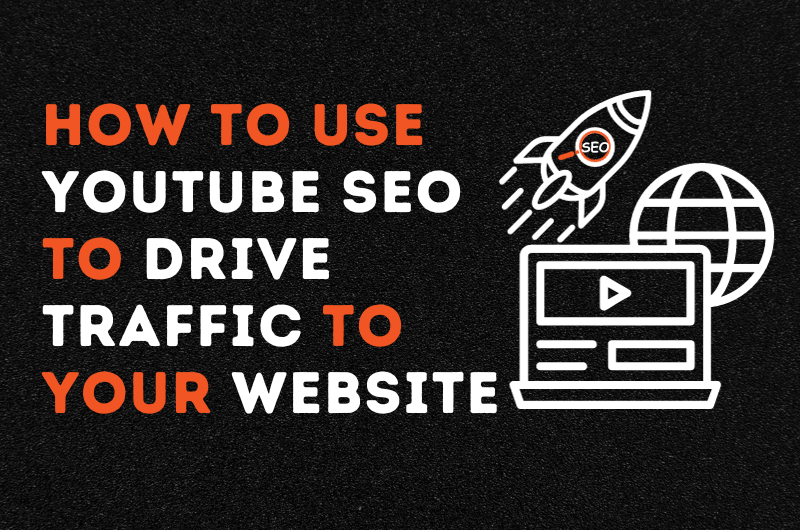 How to Use YouTube SEO to Drive Traffic to Your Website