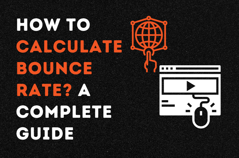 How to Calculate Bounce Rate? A Complete Guide