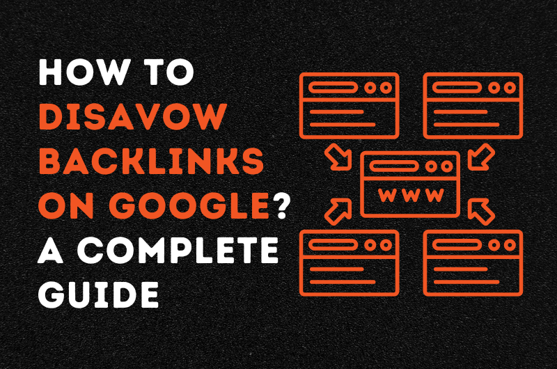 How to Disavow Backlinks on Google
