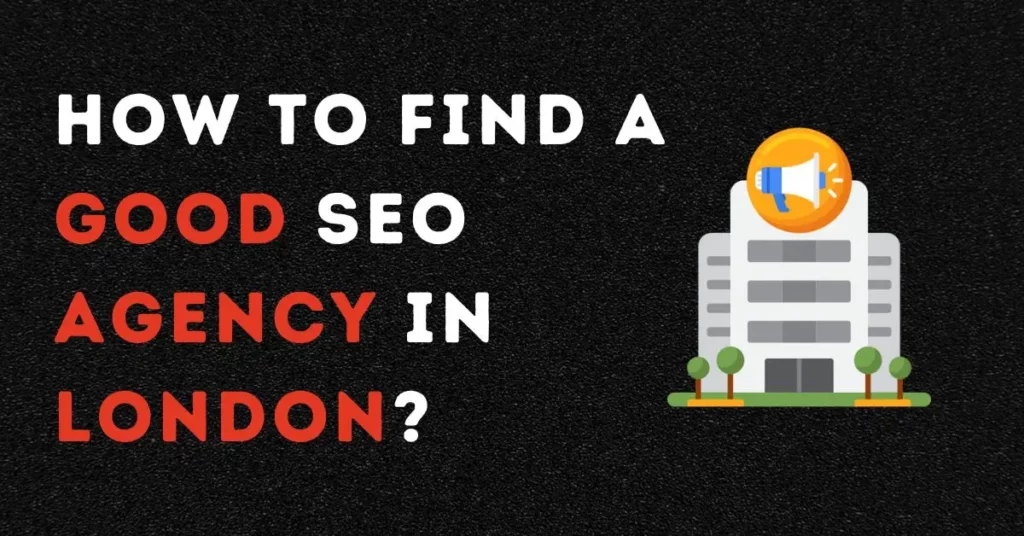 How to find a good SEO agency in London