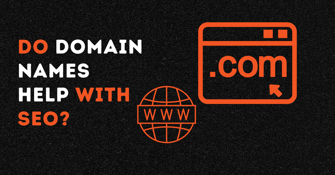 Do domain Names Help with SEO? Tips to Choose the Best Domain Name