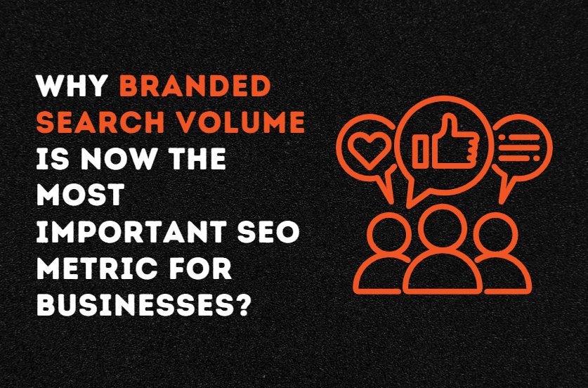 Why Branded Search Volume is Now the Most Important SEO Metric for Businesses?