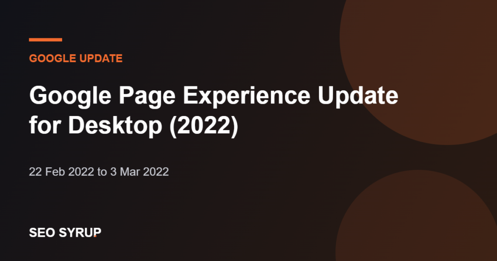 Google Page Experience Update for Desktop (2022) - SEO Syrup