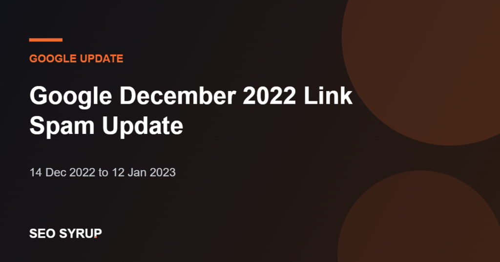 Google December 2022 Link Spam Update - SEO Syrup