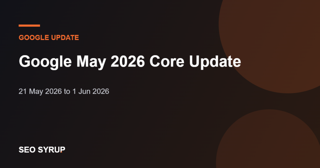 Google May 2026 Core Update - SEO Syrup