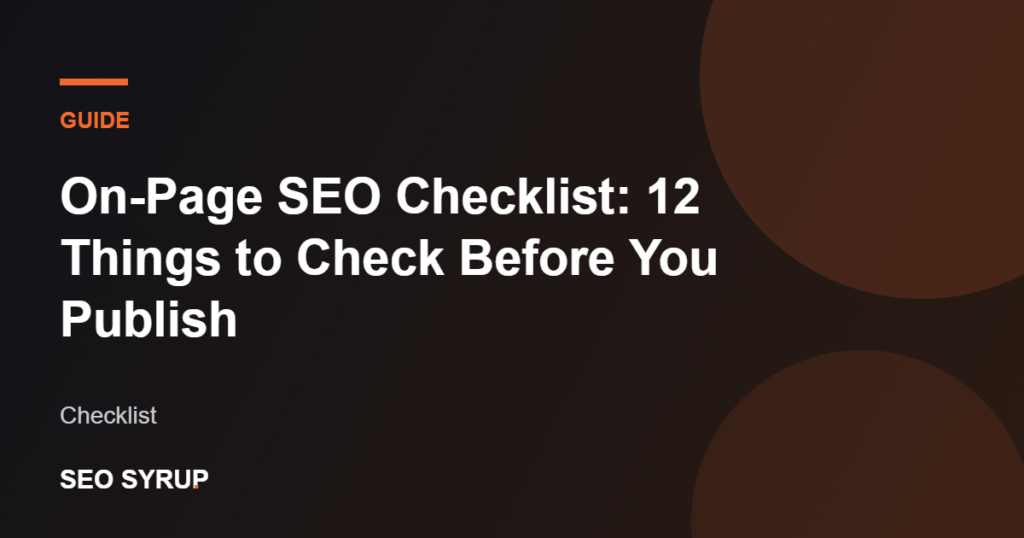 On-Page SEO Checklist: 12 Things to Check Before You Publish - SEO Syrup