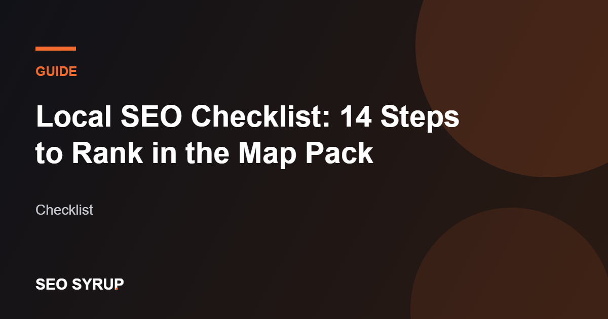 Local SEO Checklist: 14 Steps to Rank in the Map Pack - SEO Syrup